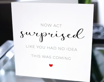 Now Act Surprised Like You Had No Idea This Was Coming, Will You Be My Card, Bridesmaid Card, Maid of Honor Card, Act Surprised Bridesmaid