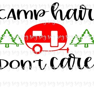OFERTA!! Cabelo de acampamento não se importa com SVG, arquivo digital de verão divertido campista dizendo SVG, camisa de acampamento, sinal de acampamento, chapéu de acampamento svg--S44