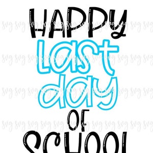 ¡¡VENTA!! Feliz último día de escuela Maestro Último día Escuela svg Camisa Archivo digital Maestro SVG Camisa Escuela Primaria Camisa Medio svg SC105