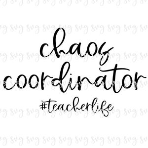 SALE!! Teacher Chaos Coordinator #teacherlife Back School svg Shirt Digital File First Day School SVG Shirt School Elementary SC178