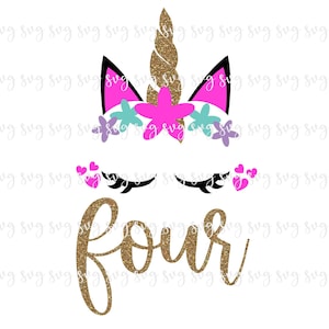 SALE!! Birthday Four Unicorn SVG, Fourth Birthday Glitter, Baby&#39;s 4th Four Birthday Party Shirt SVG Repeat Birthday Decor Bday Sign--BD144