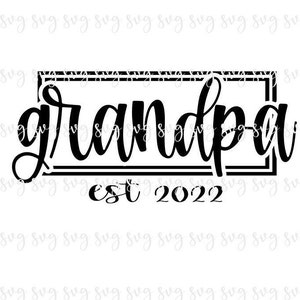 AUSVERKAUF!! Opa Est 2022 SVG, Baby Digital File New Grand Reveal SVG, Vatertag, Neuer Grand Dad, Baby Shower Geschenk Opa svg download--F14