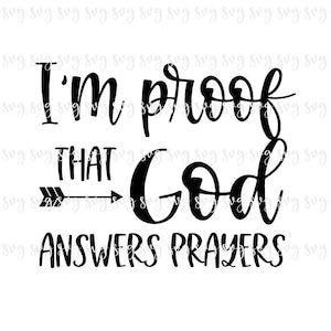 SALE!! I&#39;m Proof God Answers Prayers SVG, Baby Digital File, Kid Shirt SVG, Newborn Hospital svg, Baby Shower svg, Baby svg download--B56