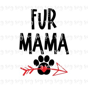 SALE!! Pets Fur Mama Paw SVG, Dog Digital File, Pet Shirt SVG, Pet Love svg, Dog Cat svg, Pet Paws Shirt Sign Cutting File svg download--P5