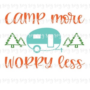 VERKOOP!! Camp More Worry Less Camping Site SVG, Summer Digital File Fun Camper Saying SVG, Camping Shirt Camping Sign Camp Hat svg--S58