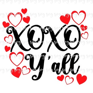 SALE!! Happy Valentine&#39;s Day xoxo Y&#39;all Valentine svg Shirt Valentines Hearts Y&#39;all Love Shirt SVG Digital File Happy Valentine SVG--V58