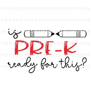 SALE!! Is Pre K Ready for This? Pre Kindergarten SVG Back to School Digital File First Day School SVG Shirt PreK Primary svg-SC198