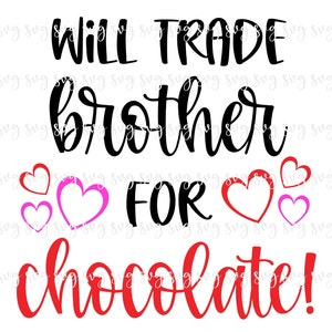 AUSVERKAUF!! Valentinstags will Trade Brother für Schokolade Shirt SVG Schwester Shirt Valentinstag SVG Digitale Datei Happy Valentine es SVG School-V2