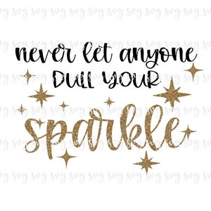 SALE!! Never Let Anyone Dull Sparkle, Baby SVG, Baby Digital File, Kid Shirt SVG, Newborn Hospital svg, Baby Shower New Baby download--B75
