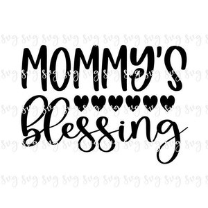 ¡¡VENTA!! Mommy's Blessing SVG, Baby Digital File, Kid Shirt SVG, Baby Girl svg, Baby Shower New Baby download, Baby Announcement Reveal --B89
