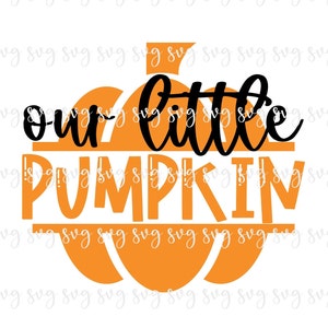 SALE!! Our Little Pumpkin svg Trick Treat Shirt Sign Digital File Fall Happy Halloween Shirt Costume Group Baby Shirt Pumpkin Patch SVG-H22