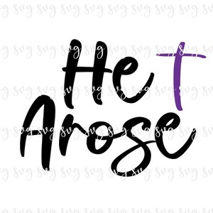 May include: Black and purple text graphic that reads "He Arose".