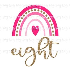 May include: A pink and gold rainbow with a heart in the centre and the word "eight" written in gold glitter.