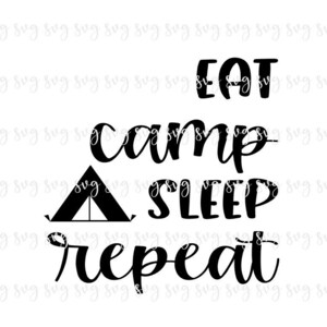 ¡¡VENTA!! Comer Campamento Dormir Repetir Tienda svg, Verano Archivo Digital Divertido Camper Diciendo SVG, Camisa de Camping Mountain Hike Sign Hat svg--S66