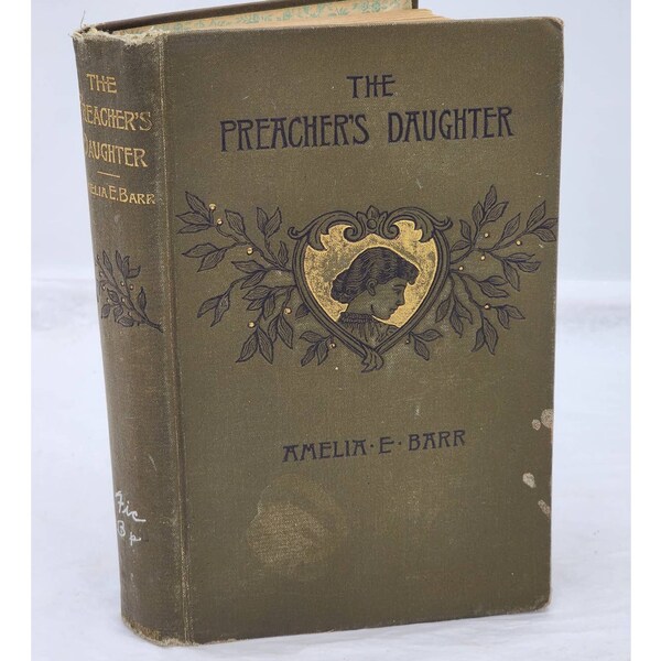 The Preachers Daughter By Amelia E. Barr Antiquarian Romance Novel 1892