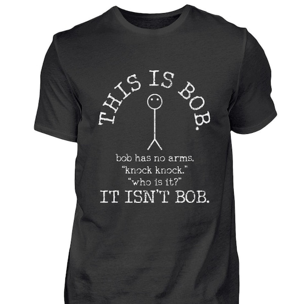 Bob hat keine Arme Witze  - Herren Shirt