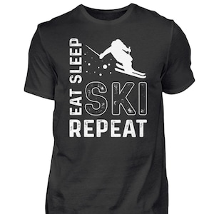 Ski Skier Skier Skiing Eat Sleep Repeat - Men&#39;s Shirt