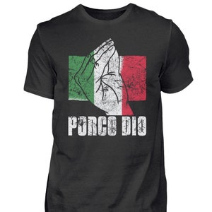Italian Italy Funny Quotes Porco Dio Men's T-Shirt
