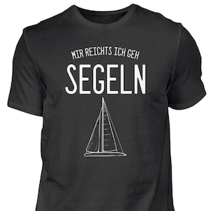 Mir reichts ich geh Segeln Segelboot Herren Shirt Bild 1