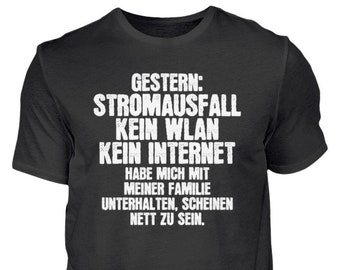 Yesterday power outage no wifi no internet - men's shirt