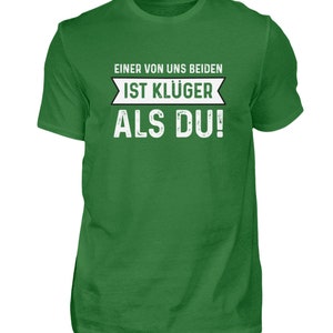 Einer von uns beiden ist klüger als du Lustige Sprüche Ironie und Sarkasmus Klugscheißer Herren Shirt Bild 6