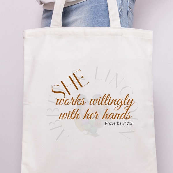 She Works Willingly With Her Hands SVG, Jpeg, Pdf, Png, Digital Download, Planner Sticker, Coffee Mug, Tee Shirts, Tote Bag Transfer