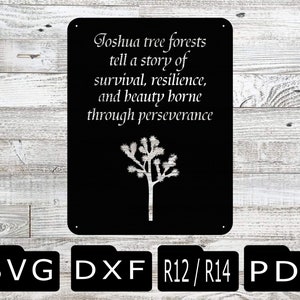 May include: Black and white metal sign featuring a Joshua tree silhouette and the text "Joshua tree forests tell a story of survival, resilience, and beauty borne through perseverance".