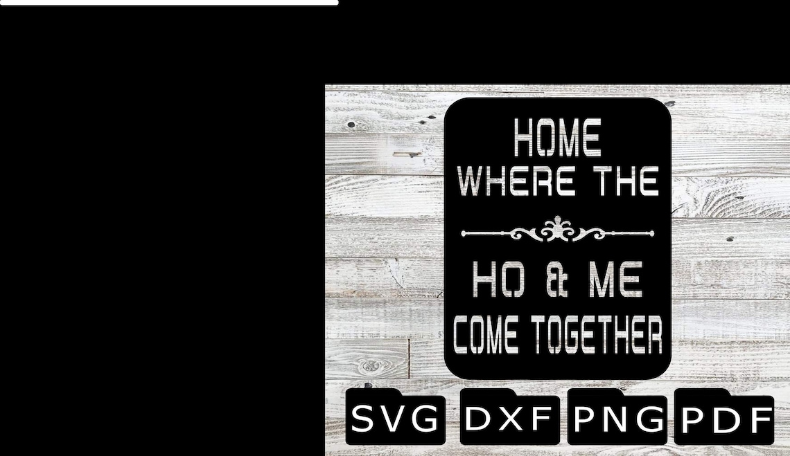 Home Home Where the Ho and Me Come Together SVG DXF Etsy