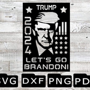 Lets Go Brandon, SVG, DXF, Trump, Trump 2024, plasma, laser, waterjet, Joe Biden, President