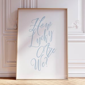 how lucky are we wall art dorm decor aesthetic print, blue wall art print coastal cowgirl decor, trendy wall art blue prints for dorm decor