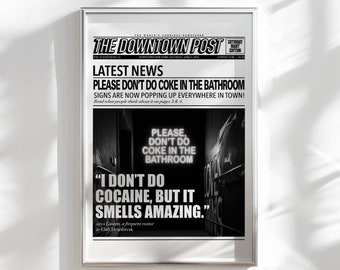 May include: A black and white newspaper clipping with the headline "PLEASE DON'T DO COKE IN THE BATHROOM" and a quote from a frequent visitor to Club Heartbreak: "I DON'T DO COCAINE, BUT IT SMELLS AMAZING."