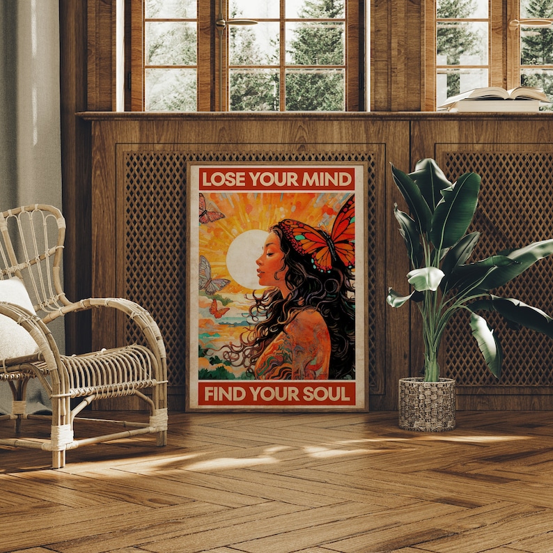 May include: A vintage-style poster with a woman with long dark hair and a butterfly on her head. The poster has the text "Lose Your Mind Find Your Soul" and features a sunset background with butterflies.