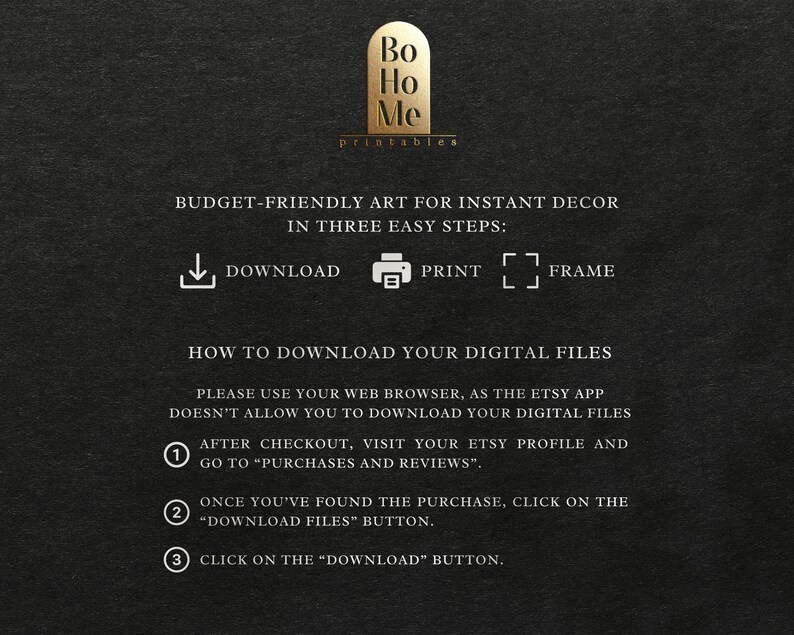 K&ouml;nnte beinhalten: Eine schwarz-wei&szlig;e Grafik mit Anweisungen zum Herunterladen digitaler Dateien von Etsy. Die Grafik enth&auml;lt den Text "Bo Ho Me printables" und "BUDGET-FRIENDLY ART FOR INSTANT DECOR IN THREE EASY STEPS: DOWNLOAD PRINT FRAME".