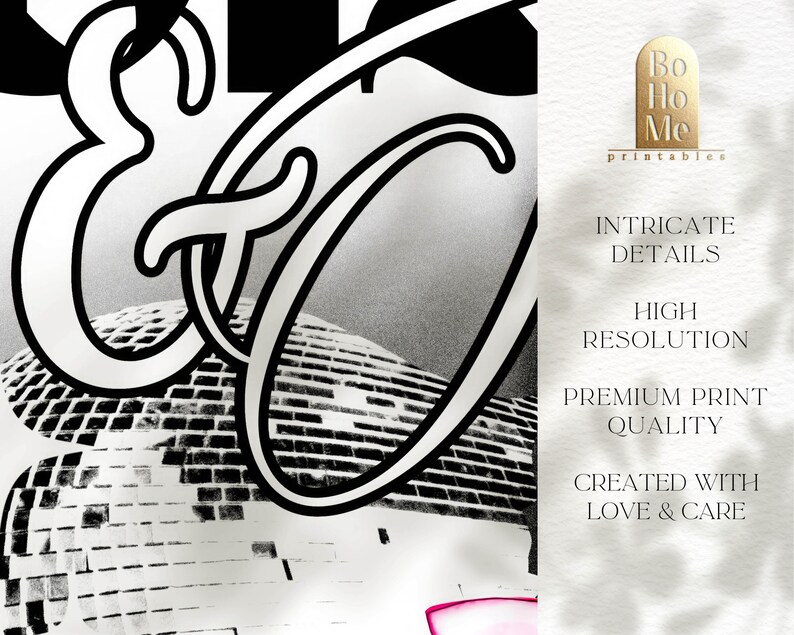 May include: Black and white graphic design featuring the word "&" with a disco ball in the background. The design is part of a printable art collection.