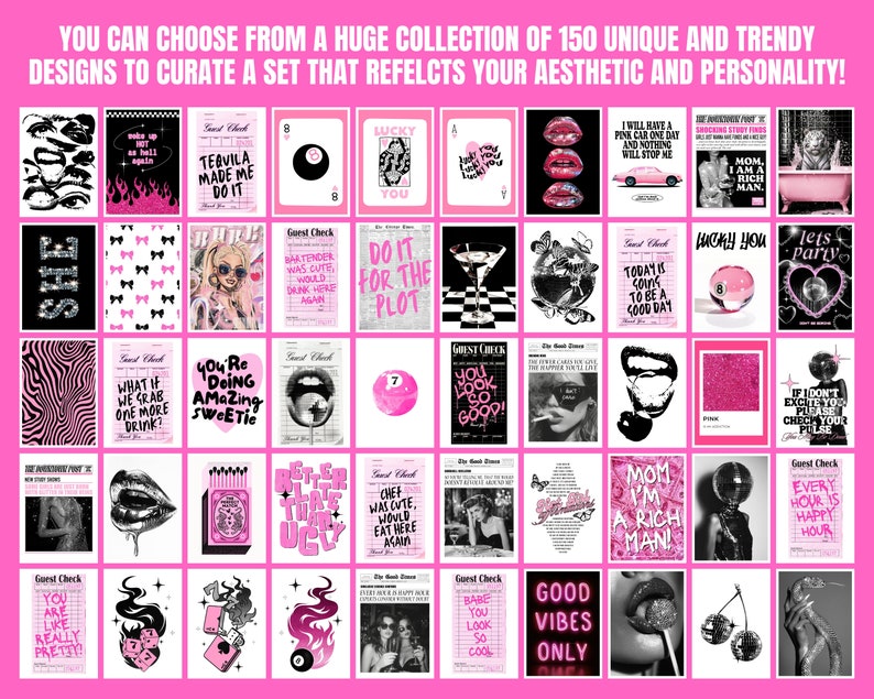 May include: A collection of 36 printable digital art prints featuring a variety of designs in pink, black, and white. The designs include text, illustrations, and patterns. The prints are perfect for adding a touch of personality to any space.