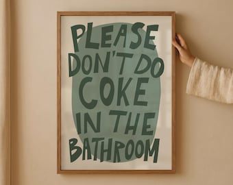 please don’t do coke funny bathroom print green wall art, sarcastic quote wall art college poster print, quirky wall art typography poster