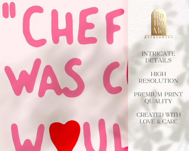 May include: Pink and red printable wall art with the text "CHEF WAS C WOUL" and a heart in the middle. The text is in a playful, hand-drawn style.