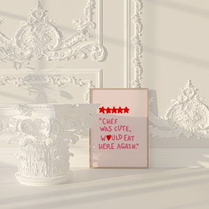May include: A pink and white framed print with a five-star rating and the text "Chef was cute, would eat here again."