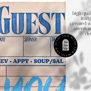 May include: A vintage-style guest check with blue text that reads "GUEST", "DATE", "SERVER", "BEV", "APPT", "SOUP/SAL", and "DETAIL VIEW". A black and white circle with the text "Bo Ho Me" is in the upper right corner.