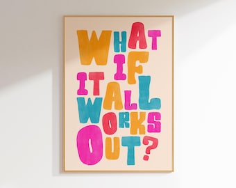what if it all works out typography print inspirational posters dopamine decor, happy art print affirmation poster cute wall decor bedroom