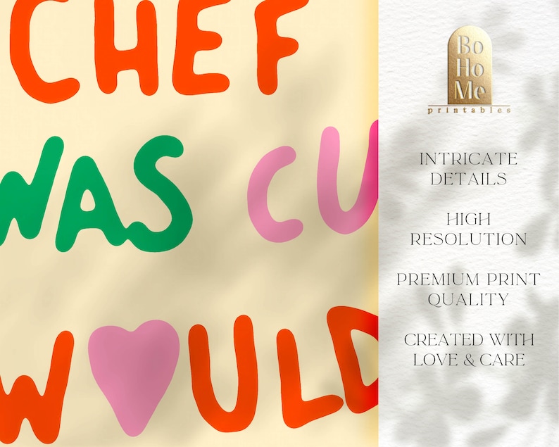 May include: A digital printable art print with the text "CHEF WAS CU WOULD" in a playful, hand-drawn style. The letters are in various colors, including red, green, pink, and orange. The background is a light yellow.