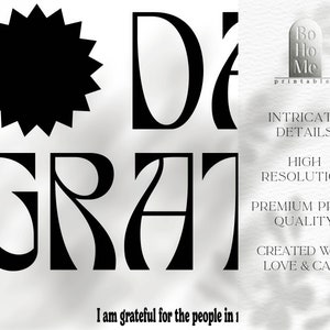 May include: Black and white printable art print with the text "Di GRAT" and the words "I am grateful for the people in 1". The print also includes the text "Bo Ho Me printables" and details about the print quality.