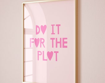 do it for the plot motivational poster preppy room decor, trendy wall art pink poster living room decor, girly wall art apartment wall decor