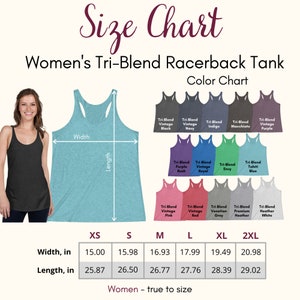 May include: Size chart for a women's racerback tank top made of a tri-blend fabric. The chart shows the width and length measurements in inches for sizes XS to 2XL. The chart also includes a color chart with different color options for the tank top.