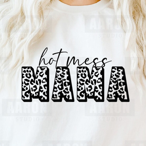 Hot Mess Mama Svg, Leopard Cheetah Svg, Mom Life Svg, Mothers day Svg, Mama Shirt Svg,  Mom shirt svg, Cricut cut file, Svg Png Eps Dxf Pdf