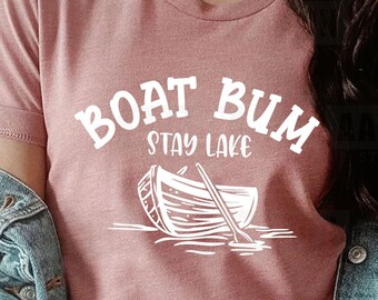 Boat Bum Stay Lake Svg, Boat Svg, Funny Lake Quotes Svg Cut File for Cricut, Svg Dxf Eps Png Pdf Jpg  Silhouette, Instant Download