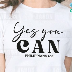 Yes you can Svg, Philippians Svg, Christian Svg, Christian Women Shirt Svg Cut File for Cricut, Religious Svg, Commercial use file.
