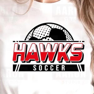 Hawks Soccer SVG PNG, Hawks svg, Soccer svg, Hawks Mascot svg, Hawks Mom svg, Hawks Cheer svg, Hawks Shirt Svg, Easy Cutting File