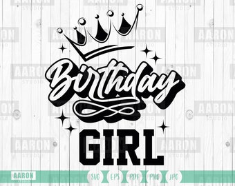 Birthday Girl SVG, Birthday Svg, Birthday Squad, Birthday, Birthday cut file, Cricut, Silhouette Cut Files Svg, Eps, Pdf, Png,Jpg