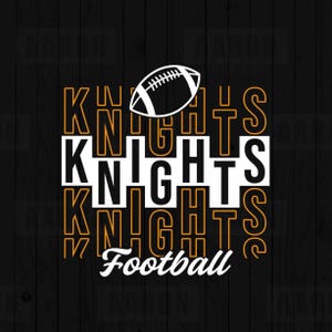 Knights Stacked Football SVG PNG DXF, Knights Football svg, Knights Mascot svg, Knights Mom svg, Knights Cheer svg, Knights Shirt svg